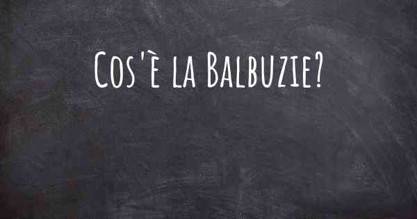 Cos'è la Balbuzie?