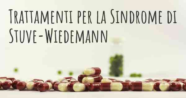 Trattamenti per la Sindrome di Stuve-Wiedemann