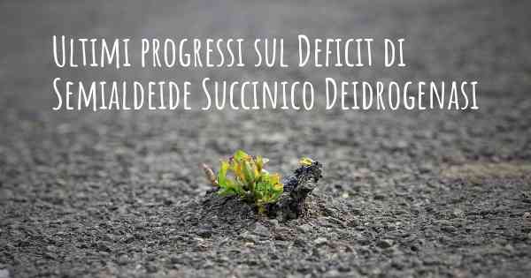 Ultimi progressi sul Deficit di Semialdeide Succinico Deidrogenasi