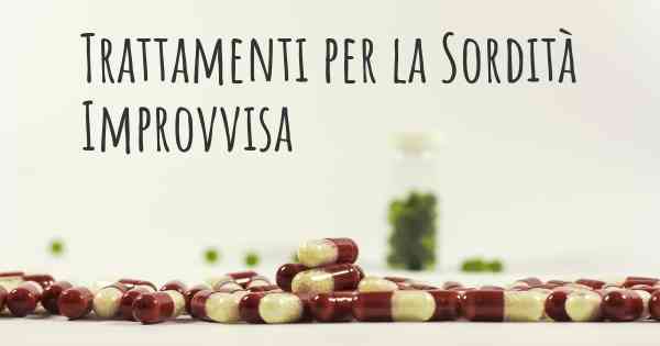 Trattamenti per la Sordità Improvvisa