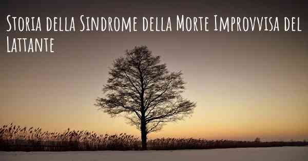 Storia della Sindrome della Morte Improvvisa del Lattante