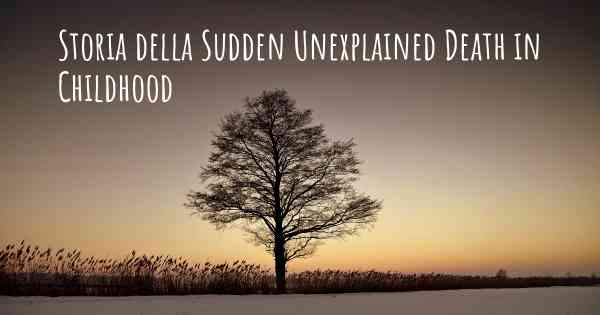 Storia della Sudden Unexplained Death in Childhood