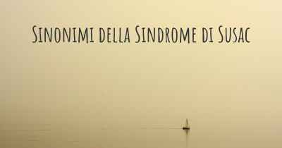 Sinonimi della Sindrome di Susac