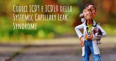 Codici ICD9 e ICD10 della Systemic Capillary Leak Syndrome