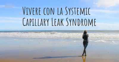 Vivere con la Systemic Capillary Leak Syndrome