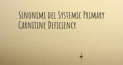 Sinonimi del Systemic Primary Carnitine Deficiency