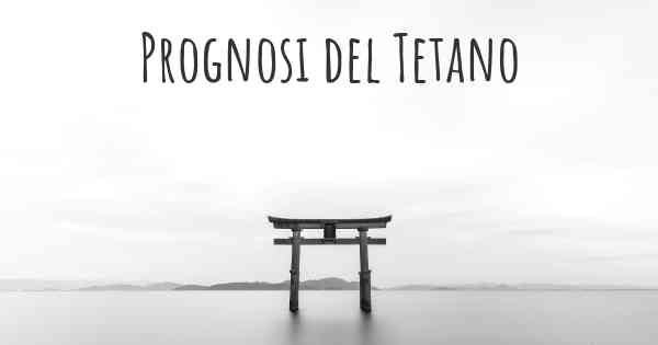 Prognosi del Tetano