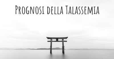 Prognosi della Talassemia