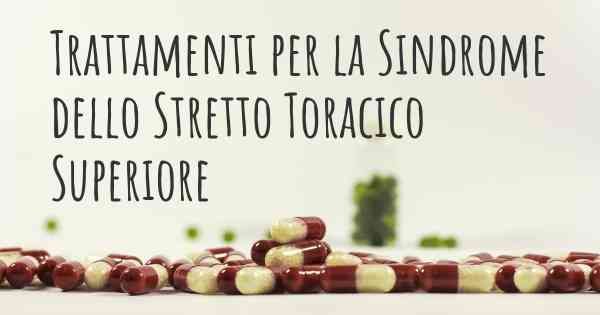 Trattamenti per la Sindrome dello Stretto Toracico Superiore