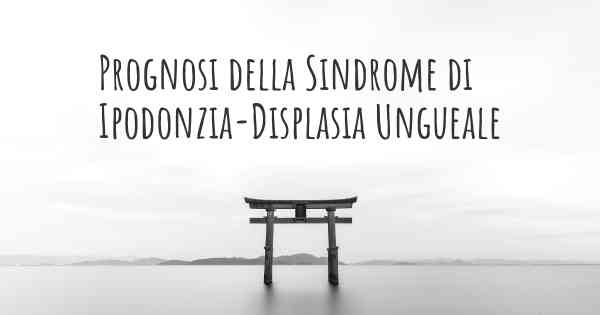 Prognosi della Sindrome di Ipodonzia-Displasia Ungueale