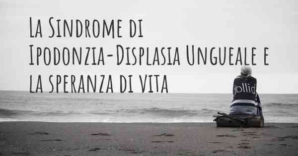 La Sindrome di Ipodonzia-Displasia Ungueale e la speranza di vita