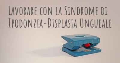 Lavorare con la Sindrome di Ipodonzia-Displasia Ungueale