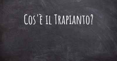 Cos'è il Trapianto?