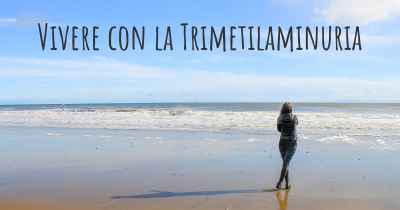 Vivere con la Trimetilaminuria