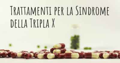 Trattamenti per la Sindrome della Tripla X