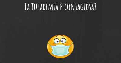 La Tularemia è contagiosa?