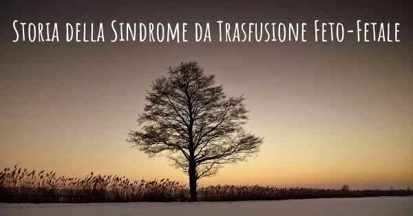 Storia della Sindrome da Trasfusione Feto-Fetale