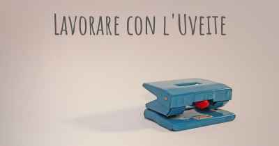 Lavorare con l'Uveite