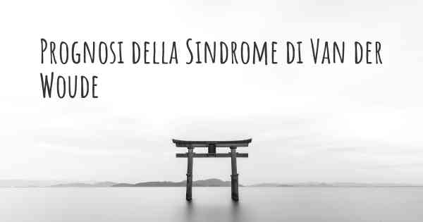 Prognosi della Sindrome di Van der Woude