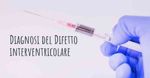 Diagnosi del Difetto interventricolare