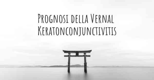 Prognosi della Vernal Keratonconjunctivitis