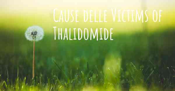 Cause delle Victims of Thalidomide