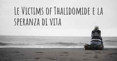 Le Victims of Thalidomide e la speranza di vita