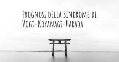 Prognosi della Sindrome di Vogt-Koyanagi-Harada
