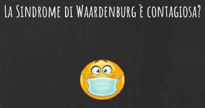 La Sindrome di Waardenburg è contagiosa?