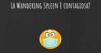 La Wandering Spleen è contagiosa?