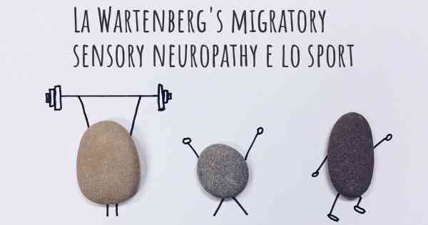 La Wartenberg's migratory sensory neuropathy e lo sport