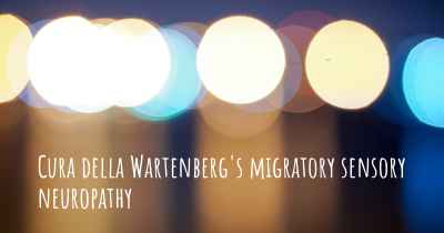 Cura della Wartenberg's migratory sensory neuropathy