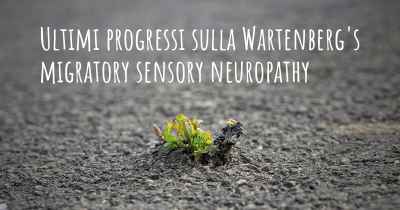 Ultimi progressi sulla Wartenberg's migratory sensory neuropathy
