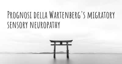 Prognosi della Wartenberg's migratory sensory neuropathy
