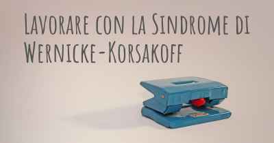 Lavorare con la Sindrome di Wernicke-Korsakoff