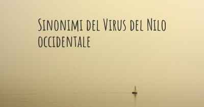 Sinonimi del Virus del Nilo occidentale