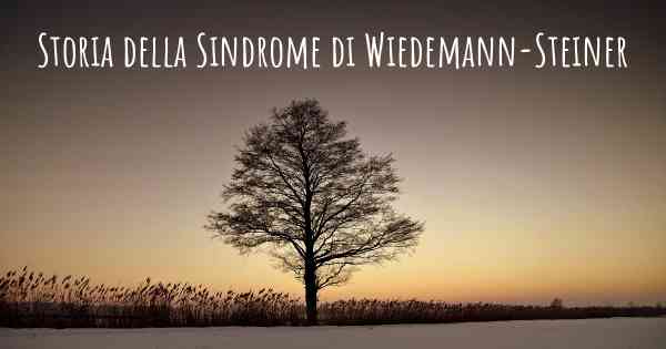 Storia della Sindrome di Wiedemann-Steiner