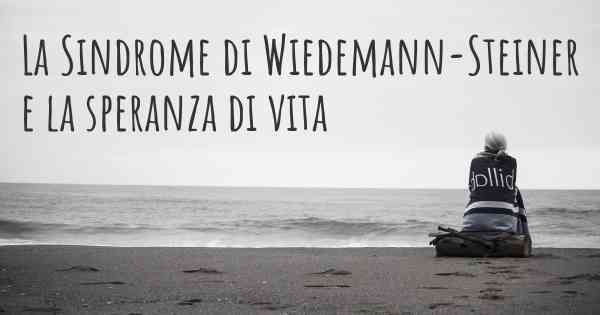 La Sindrome di Wiedemann-Steiner e la speranza di vita