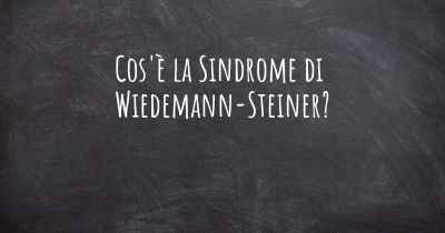 Cos'è la Sindrome di Wiedemann-Steiner?