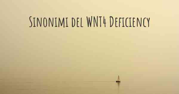 Sinonimi del WNT4 Deficiency