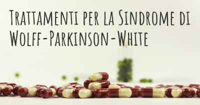 Trattamenti per la Sindrome di Wolff-Parkinson-White