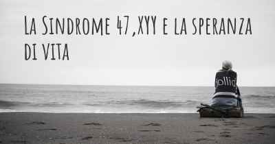 La Sindrome 47,XYY e la speranza di vita