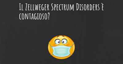 Il Zellweger Spectrum Disorders è contagioso?