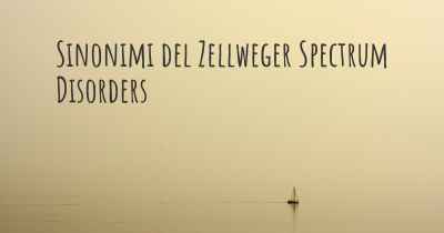 Sinonimi del Zellweger Spectrum Disorders