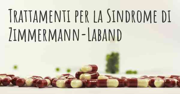 Trattamenti per la Sindrome di Zimmermann-Laband