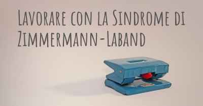 Lavorare con la Sindrome di Zimmermann-Laband