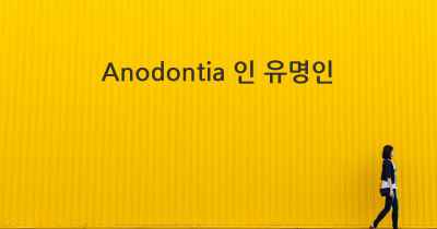 Anodontia 인 유명인