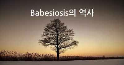 Babesiosis의 역사