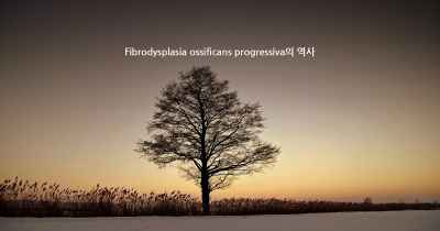 Fibrodysplasia ossificans progressiva의 역사