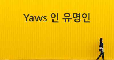 Yaws 인 유명인